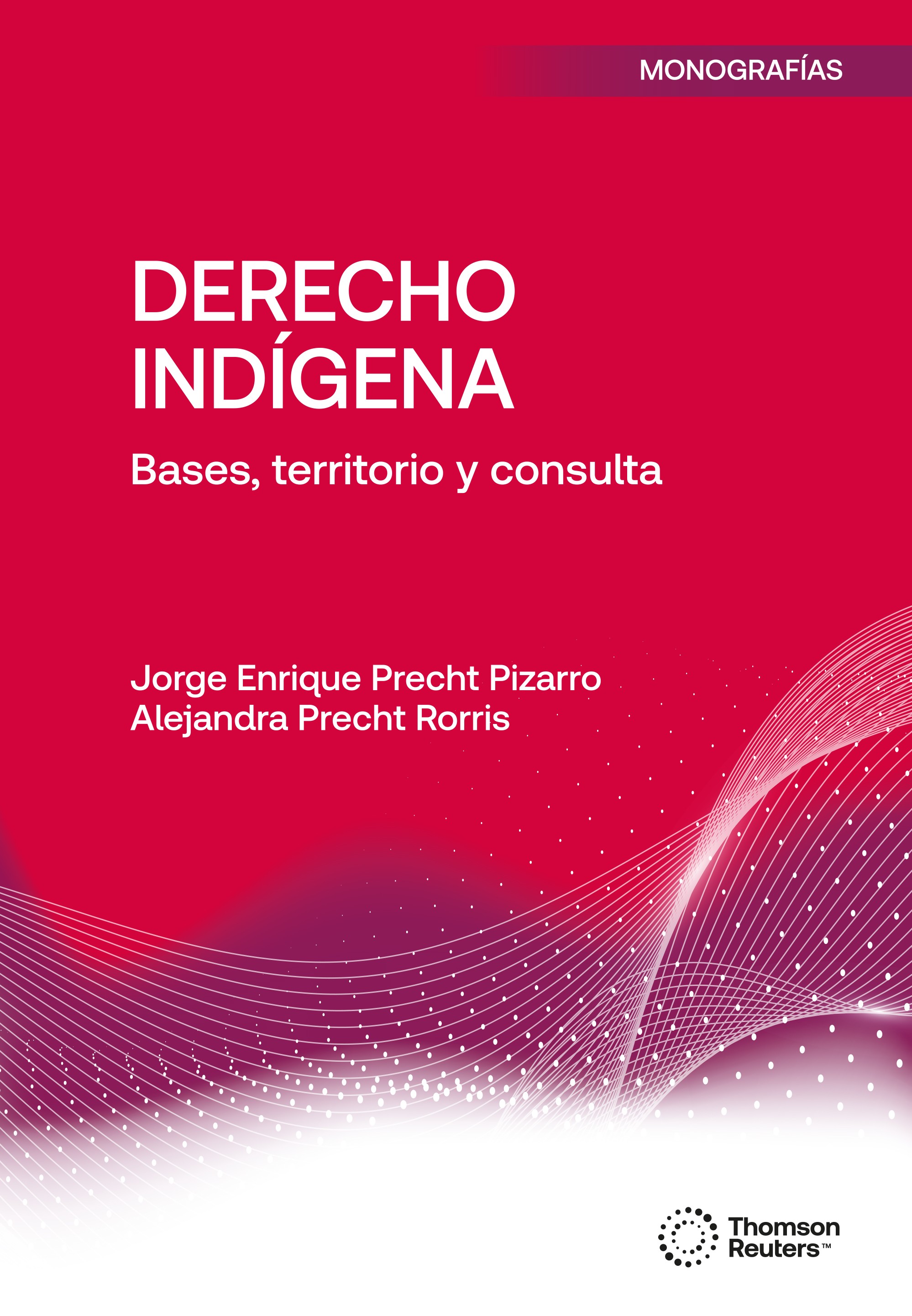 Derecho Indígena: Bases, Territorio Y Consulta
